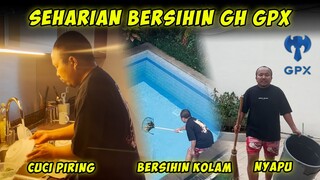 SEHARIAN BERSIH BERSIH GH GPX