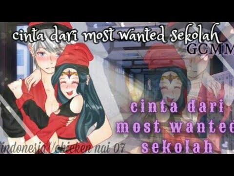 °°Cinta dari most wanted sekolah°°||GCMM||🇮🇩 original?¿🐔✨