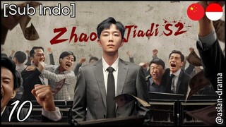 Zhao Jia Di Season 2 (2025) – Eps. 10 [Sub Indo]
