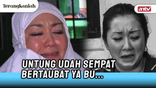 Ngeri Sama Masa Lalu Ibu Ini, Tapi Yang Penting Sudah Sempat Tobat | Terangkanlah ANTV Eps 44 (1/5)
