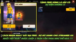 Free Fire| Cách nhận MAG 7 Bất Bại Free - Streamer gà nhất Việt Nam được chấp 3 trận vẫn thua