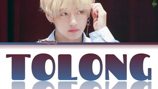 Taehyung -Tolong- Lyrics