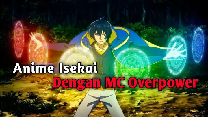 3 Anime Isekai Action Dengan MC Overpower