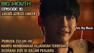 ALUR CERITA BIG MOUTH EP 10 RIVIEW DETAIL || IDENTITAS BIG MOUSE YANG SEBENARNYA