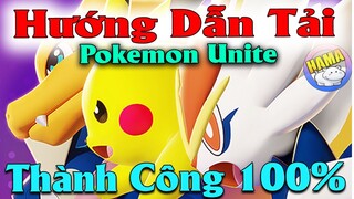 Hướng Dẫn Cài Đặt POKEMON Unite Bản Chính Thức Ngày 22/9 Dễ Dàng Nhất