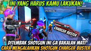 CARA MENGALAHKAN SHOTGUN CHARGE BUSTER SAAT BERMAIN SOLO VS SQUAD ALA PRO PLAYER