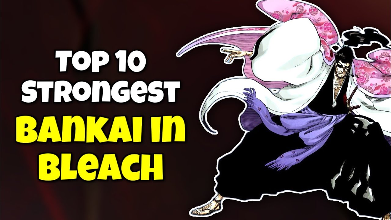 Bleach:10 Strongest Bankai, Ranked