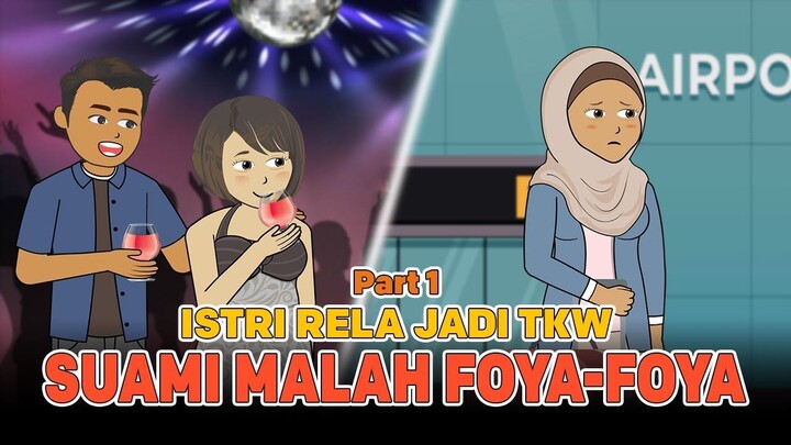 Istri Rela Jadi TKW Demi Keluarga, Tapi Suami Malah Berfoya-Foya  Part 1