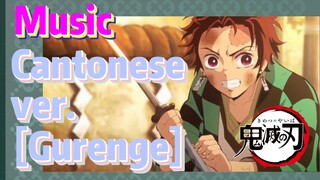 [Demon Slayer]  Music | Cantonese ver.  [Gurenge]