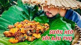 Ẩm Thực Lương Sơn Bạc -Sườn Heo Sốt Đậu - Pork Rib With Tofu Sauce - Survival Cooking / P12