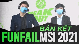 Fun/Fail MSI 2021[Bán Kết]