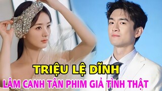 Chỉ một hành động, Triệu Lệ Dĩnh và Lâm Canh Tân chứng thực tin đồn 'phim giả tình thật'