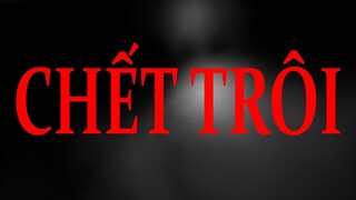 TẬP 642. CHẾT TRÔI