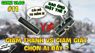 GVlog 11 | GIẢM THANH HAY GIẢM GIẬT TỐT CHO AKM TRONG PUBG ?