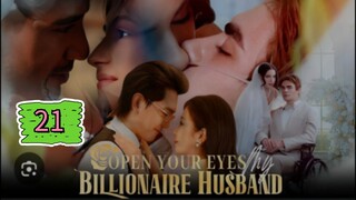 OPEN YOUR EYES MY BILLIONAIRE HUSBAND EPISODE 21