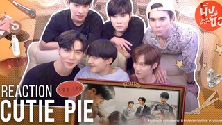 REACTION TRAILER นิ่งเฮียก็หาว่าซื่อ Cutie Pie Series
