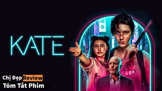 Tóm Tắt phim : KATE 2021| By Chị Đẹp Review Phim
