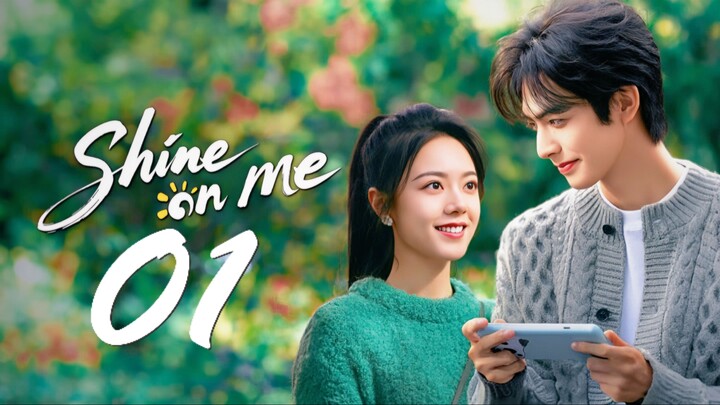 🇨🇳EP. 1 SHINE ON ME (2025) | ENG SUB | Romance/Drama/Life
