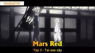 Mars Red Tập 3 - Tại sao vậy