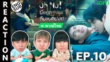(ENG SUB) [REACTION] Oh No! ผีแซดกับแบดบอย (พากย์ไทย) | EP.10 | IPOND TV