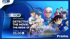 Promo MDTV Sinema Animasi:Detective Conan The Movie:The Bride of Halloween (Sabtu, 12 Juli) [30 DTK]