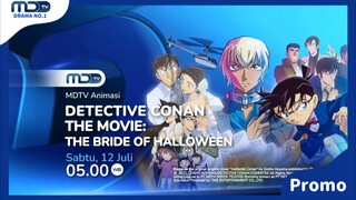 Promo MDTV Sinema Animasi:Detective Conan The Movie:The Bride of Halloween (Sabtu, 12 Juli) [30 DTK]