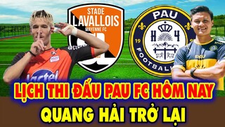 🔥Lịch thi đấu Pau FC vs Laval FC: Quang Hải trở lại, Pau FC Có Trận Thắng Đầu Tiên