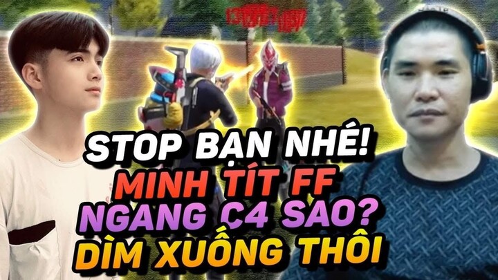 STOP Bạn Nhé , REACTION Minh Tít FF Ngang C4 Sao , Dìm Xuống Thôi !!