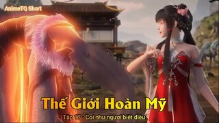 Thế Giới Hoàn Mỹ Tập 17 - Coi như ngươi biết điều