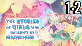 The Stories of Girls Who Couldn't Be Magicians Episode 1-2