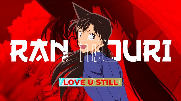 Ran Mouri - Love U Still | AMV