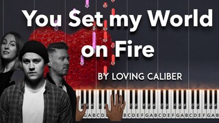 You Set My World on Fire by Loving Caliber piano cover + sheet music