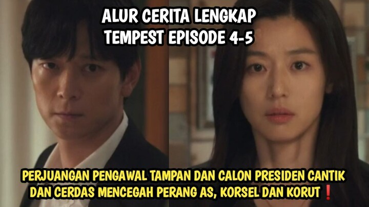 PERJUANGAN PENGAWAL TAMPAN DAN CALON PRESIDEN CANTIK MENYATUKAN KORSEL KORUT - TEMPEST EPISODE 4-5