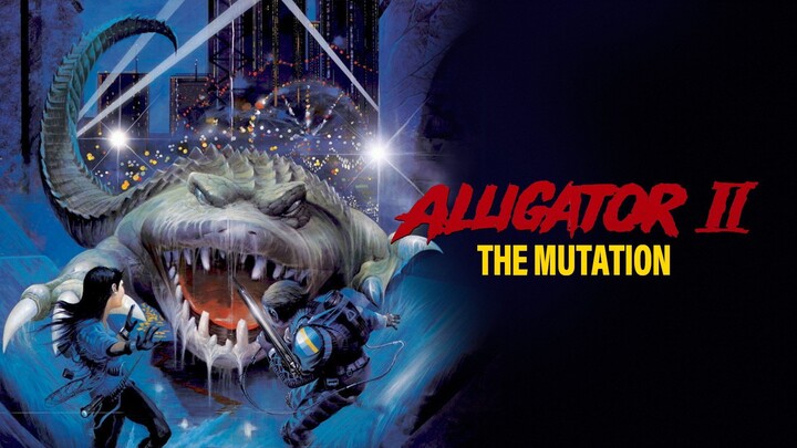 Alligator II: The Mutation (1991) โคตรไอ้เคี่ยม 2 (พากย์ไทย)