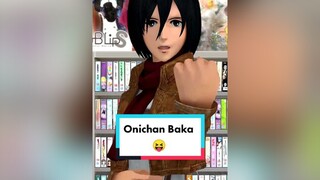 Onichan Baka 😝 shingekinokyojin aot AttackOnTitan fyp untukanda foryoupage untukmu snk mikasa FindYourSkinMate Tokopedia12Tahun  onichan