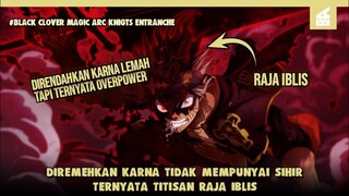 Direndahkan karna lemah ternyata sangat kuat!! ALUR CERITA BLACK CLOVER ARC MAGIC KINIGHTS ENTRANCHE