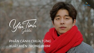 Goblin (Yêu Tinh)  | Phân cảnh chưa từng xuất hiện trong phim