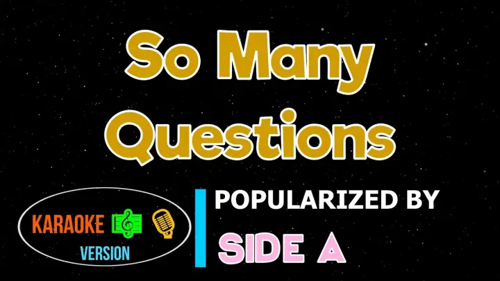 So Many Questions - SIDE A | Karaoke Version |HQ▶️ 🎶🎙️