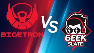 BIGETRON VS GEEK SLATE GAME 1 |  GEEK SLATE MASIH BELUM BISA MENGALAHKAN DOMINASI BIGETRON DI GAME 1