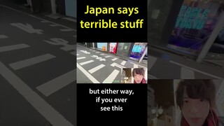 Japan says terrible stuff