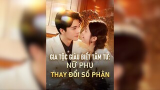 Gia Tộc Giàu Biết Tâm Tư: Nữ Phụ Thay Đổi Số Phận - Phụ đề tiếng Việt