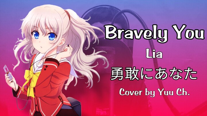 Cover [Yuu Ch.] Bravely You (勇敢にあなた) - Lia