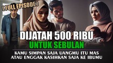 Dijatah 500 Ribu Untuk Sebulan ( Full Episode )
