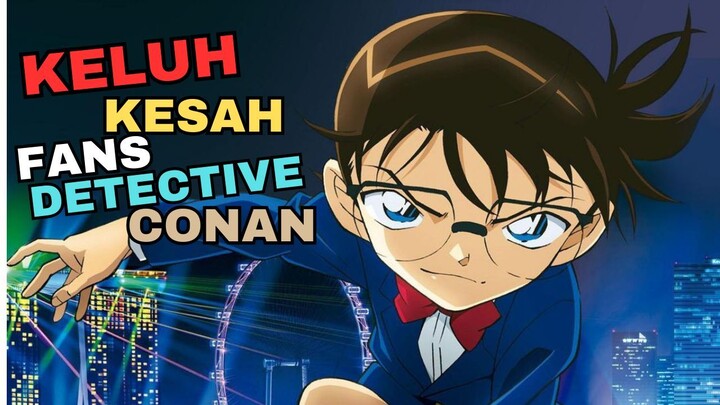 Keluh Kesah menjadi Fans Detective Conan