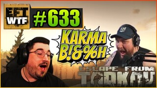 Scav Delivering INSTANT KARMA  | EFT_WTF ep. 633 | Escape from Tarkov Funny and Epic Gameplay