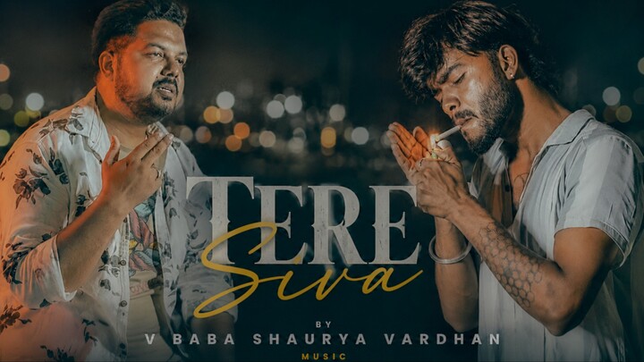 Tere Siva《除了你》 | Shaurya Vardhan & V Baba | Vishal Chaurasia