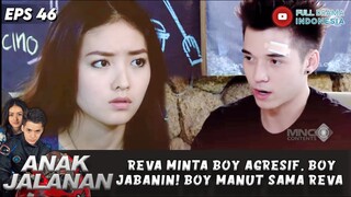 REVA MINTA BOY AGRESIF, BOY JABANIN! BOY MANUT SAMA REVA - ANAK JALANAN EPS 47