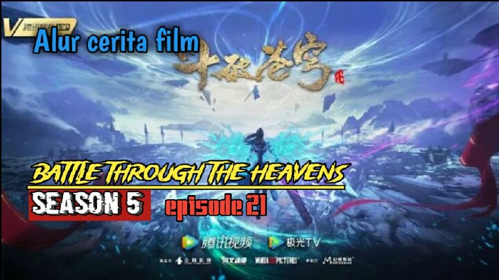 Alur cerita Battle through the heavens season 5 episode 21 (Spoiler)