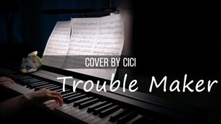 เป็นเพลงที่เซ็กซี่และเร่าร้อนมาก《Trouble Maker》เวอร์ชั่นเปียโน 