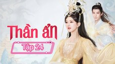 Phim Thần Ẩn - Tập 24 - Vietsub